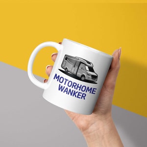 Motorhome Wanker Gift Mug - Funny Gifts For Motorhome Campervan Humour Christmas Birthday Present Caravan Rude Gift