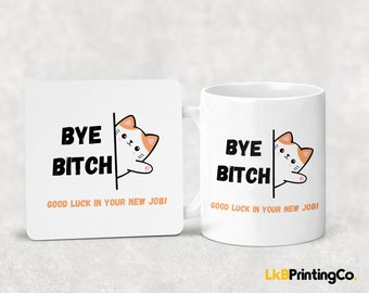 Bye Bitch Good Luck In Your New Job Mug and Coaster Set | Funny Leaving Gifts Work Colleagues & Friends, Good Luck and Congratulations Gift