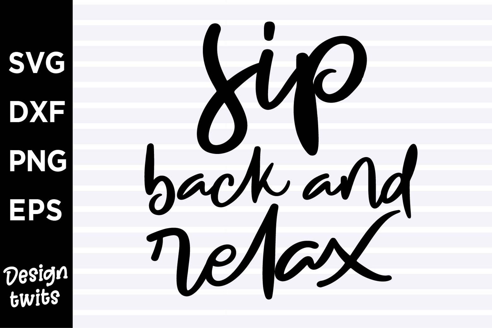 Sip back and relax Funny SVG PNG file Tshirt Design Etsy