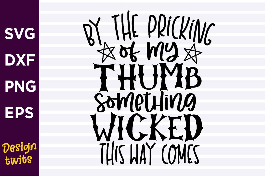 By the Pricking of My Thumb Something Wicked This Way Comes Etsy