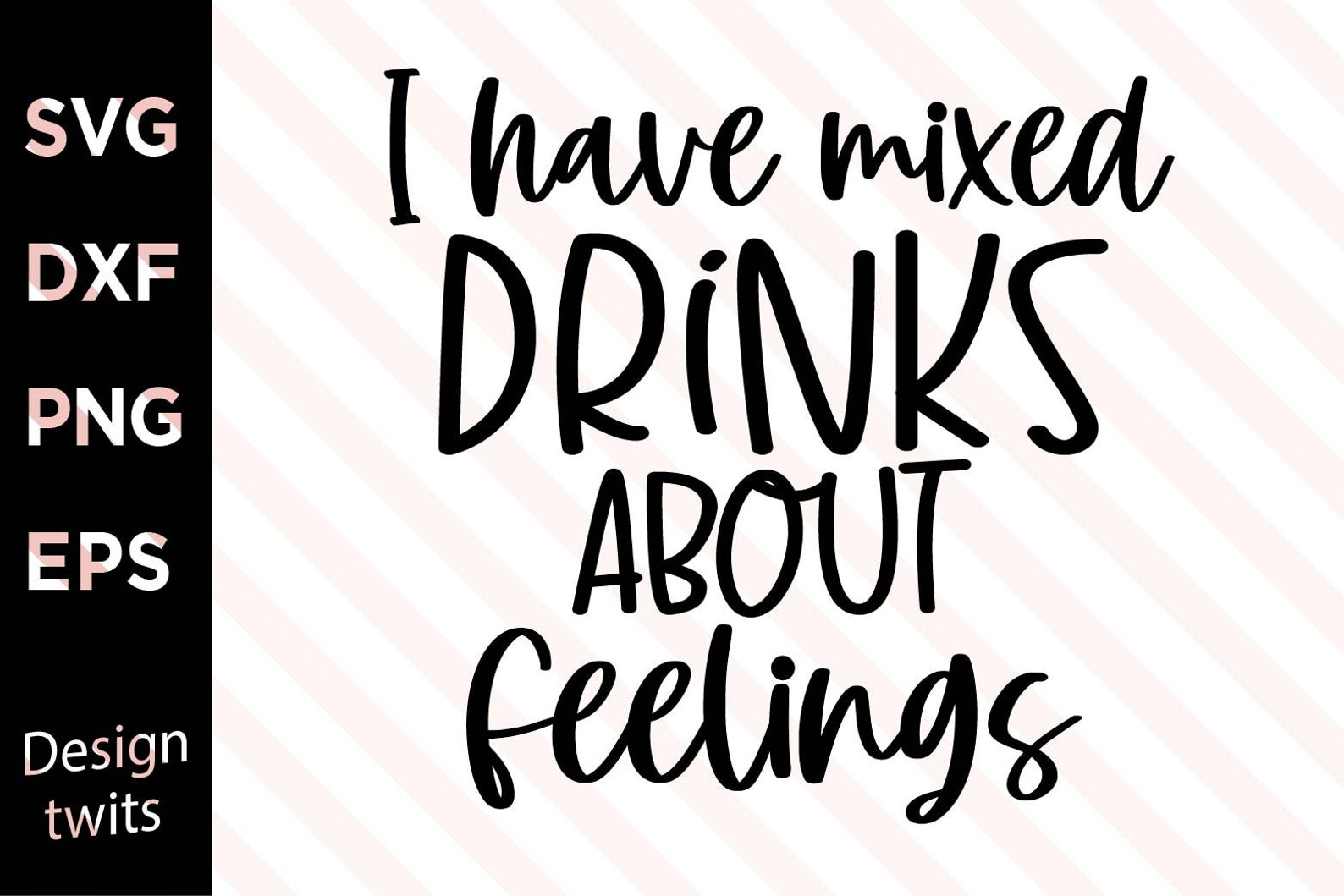 I have mixed drinks about feelings SVG PNG file Instant Etsy