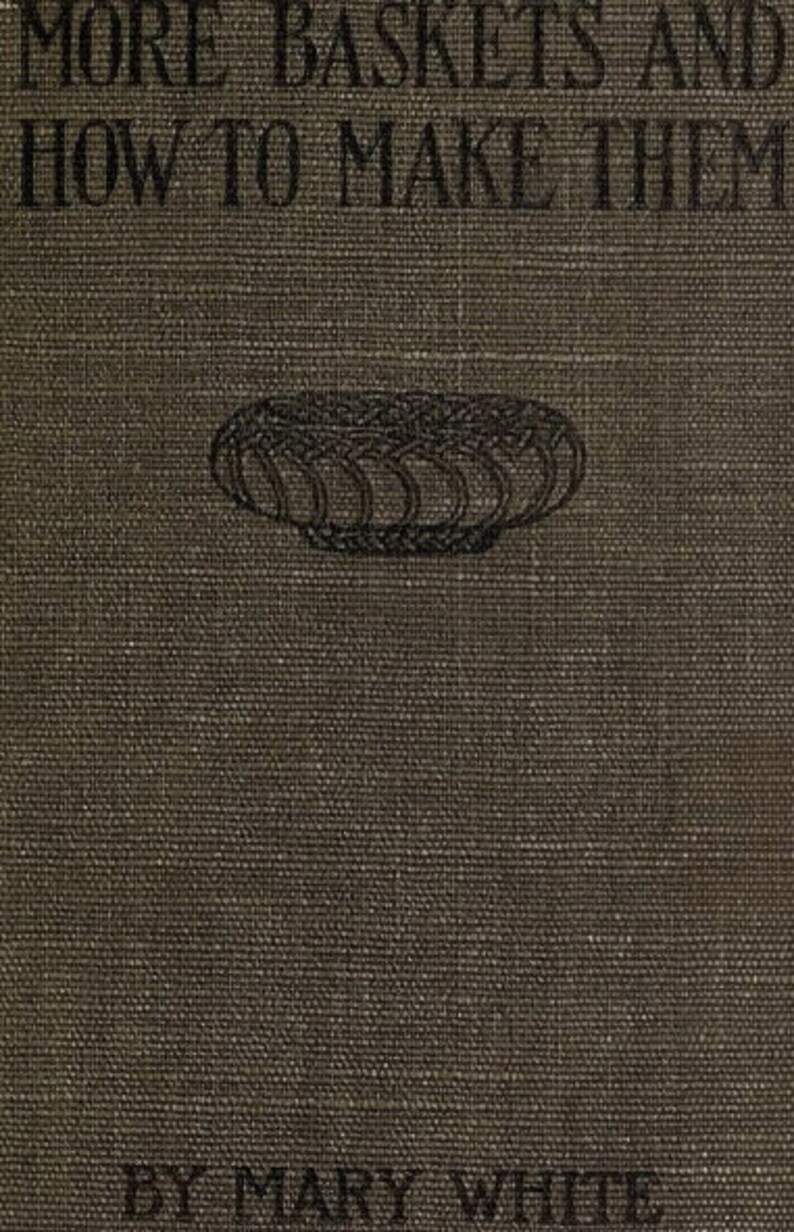 Basketry 50 Old Books Weaving Caning Willow Baskets for Easy Download
