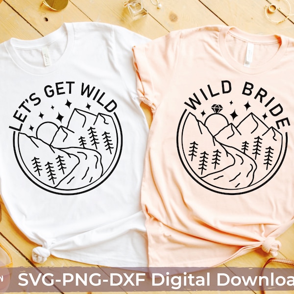 Wild Bride, Let's Get Wild Svg, Jungle Bachelorette Party Shirt Sublimation, Mountain Bridal Shower Svg, Dxf, Png, Silhouette, Cricut