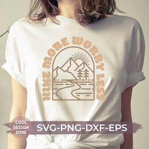 Hike More Worry Less Svg, Adventure Svg, Mountain Scene Svg, Take a Hike Svg, Png, Dxf, Eps Tshirt Sublimation, Clipart, Digital Download