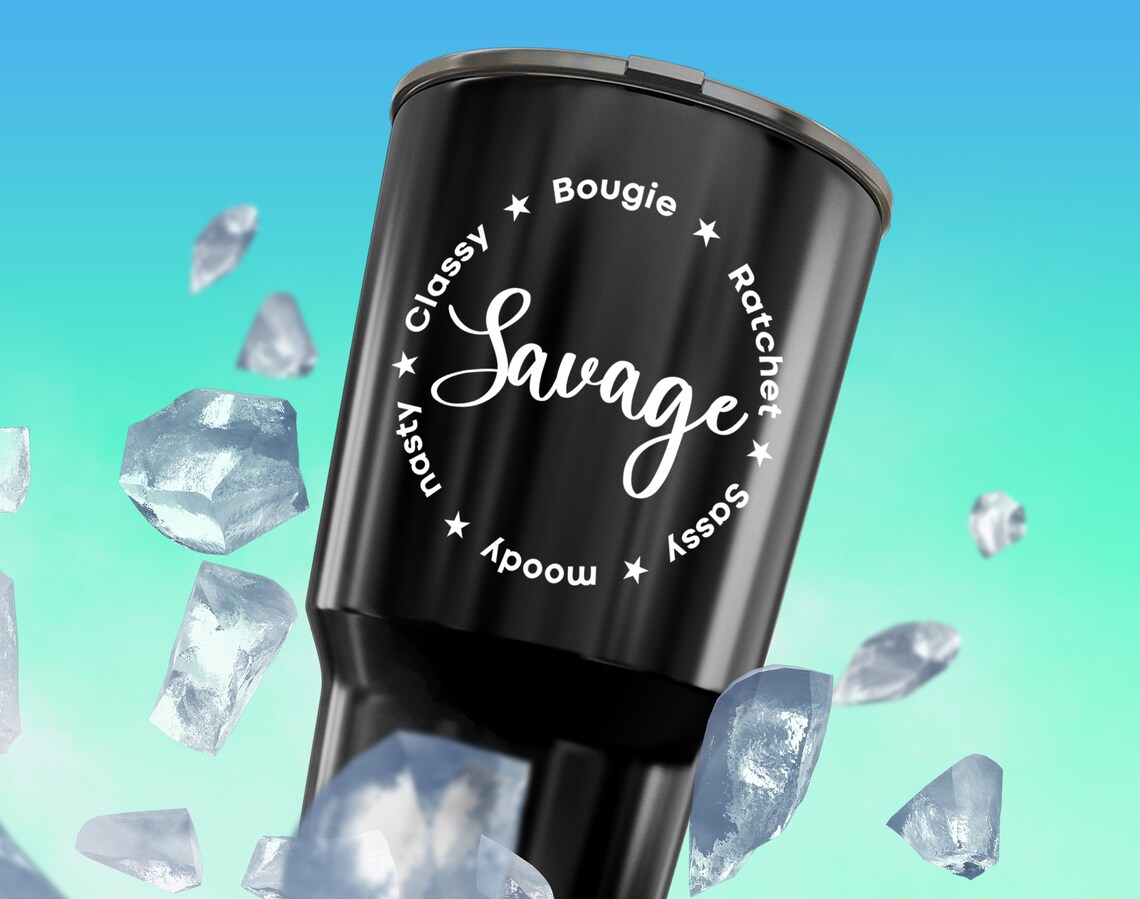 Savage SVG Savage Classy Bougie Ratchet Sassy Moody Nasty | Etsy