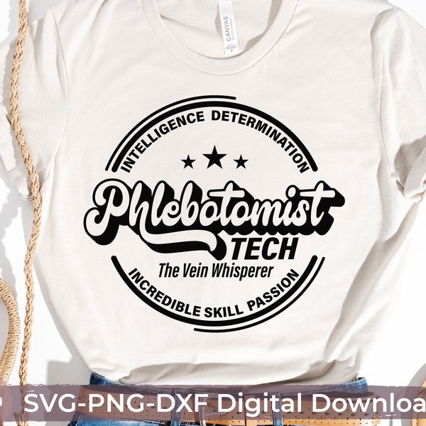 Phlebotomist Tech Svg, Retro Phlebotomy Technician Shirt Sublimation, The Vein Whisperer, Svg, Dxf Png, Silhouette, Cut File Cricut