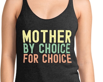 Mother By Choice For Choice tank top pro choice tank feminist women's right