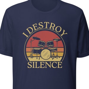Drummer Shirt, Drummer gift, I destroy silence shirt, gift for drummer, Music shirt, music gift for drummer