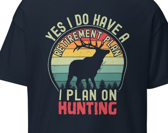 Hunting retirement shirt, gift for hunter, deer hunting shirt, gift for grandpa, Yes I Do Have A Retirement Plan I Plan On Hunting shirt