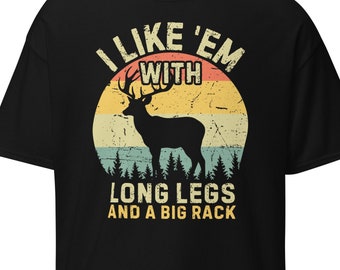 Hunting shirt for men, hunting t-shirt, funny hunting gift, deer shirt, gift for hunter I Like 'Em With Long Legs And A Big Rack hunting dad