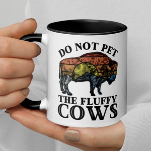 Do Not Pet the Fluffy Cows mug bison mug American buffalo mug nature lover mug gift for camping lovers