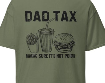 Dad tax shirt, funny dad shirts, dad humor shirts, funny gift for men, dad gifts, gift for husband