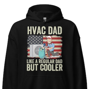 HVAC dad Hoodie, hvac gift, hvac shirt, hvac tech, gift for dad, hvac technician
