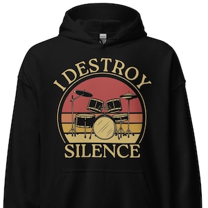 I Destroy Silence Hoodie, drummer hoodie, Drummer gift,  gift for drummer, Music hoodie, music gift for drummer