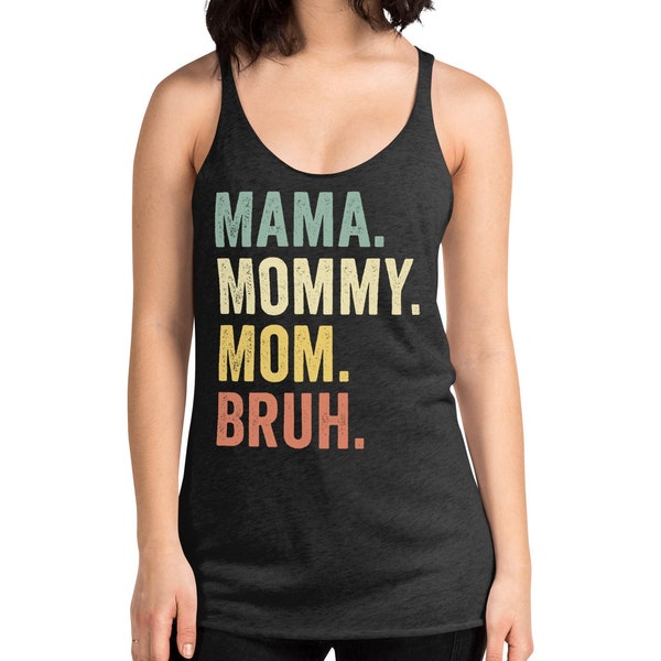 Mama Mommy Mom Bruh tank top, mothers day tank top shirt, funny mom tank, gift for mom