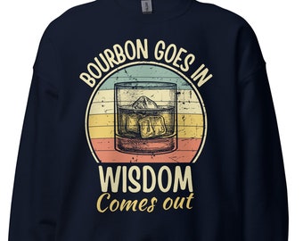 Felpa con cappuccio Whiskey, regalo per gli amanti del bourbon, felpa Bourbon Goes In Wisdom Comes Out, regalo per bevitori di bourbon, felpa unisex