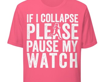 Women running shirts If i collapse please pause my watch gift for runner woman Bella Canvas 3001 t-shirt
