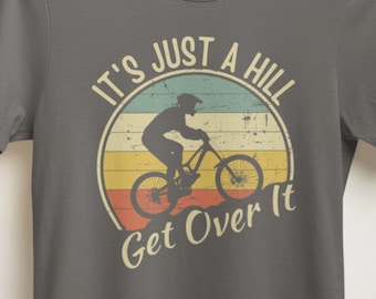 Camiseta MTB, camiseta de bicicleta de montaña, camiseta de ciclismo, regalo para ciclista de montaña, es solo una colina superarla camiseta, camisa de exterior, regalo para ciclista