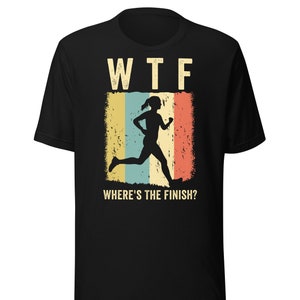 Running shirts for women, WTF Where&#39;s The Finish shirt, marathon runner gift for women, running mom shirt, gift for runners women