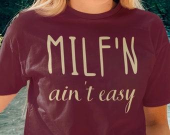 Milfin ain’t easy shirt, milf shirt women, funny mom shirt, funny gift for mom, Milf shirt
