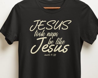 Jesus Took Naps T-Shirt: Christian Religious Tee