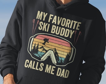 skiing hoodie men, My Favorite Ski Buddy calls me Dad Hoodie, ski dad hoodie, gift for father, gift for skiiers, gift for ski lover