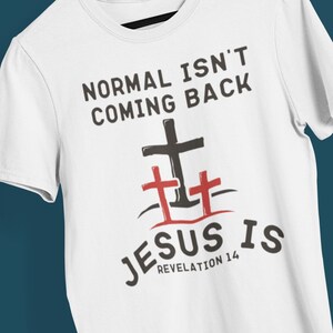 Normal Isn&#39;t Coming Back Jesus Is Shirt, Christian tshirts, religious clothing, Jesus shirt, faith shirt, Inspirational Shirt