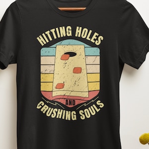 Funny cornhole shirt, Hitting Holes And Crushing Souls Shirt, cornhole lover shirt, Cornhole Game Shirt