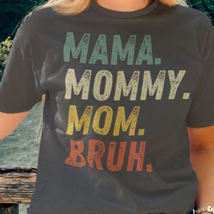 Mama Mommy Mom Bruh shirt, gift for mom, funny mom shirt, cool mom shirt, Gift from Daughter, Mothers Day Gift