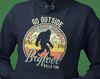 Bigfoot hoodie, Go Outside Worst Case Scenario A bigfoot Kills You Hoodie funny bigfoot shirt, sasquatch hoodie  gift for bigfoot lovers