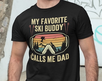 ski shirt men, My Favorite Ski Buddy calls me Dad, ski dad tshirt, skiing shirt mens, ski lover gift