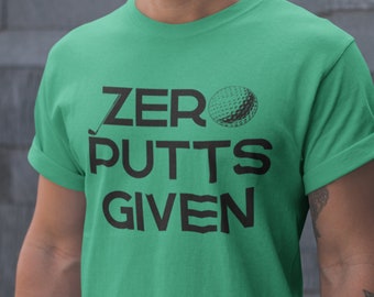 Golf shirt, Zero Putts Given shirt, golf gift idea, golf shirts for men, gift for golfer men, golfing shirt