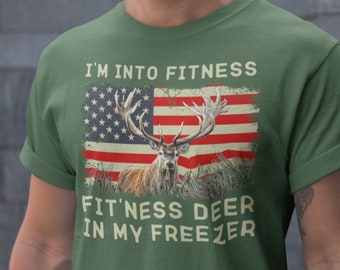 Hunting tshirt, Im into fitness fitness deer in my freezer Shirt, gift for hunter, buck hunter shirt, American flag hunting, deer hunting