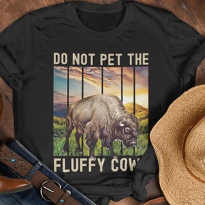 Do not pet the fluffy cows shirt, American Bison, Unisex Shirt