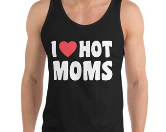 I Heart Hot Moms Tank Top: Funny Saying Men's Shirt