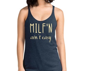 Milfn Aint Fácil, Mujeres divertidas camiseta sin mangas