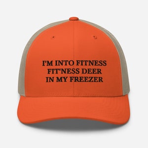 Deer hunting hat, Im into fitness fitness deer in my freezer hat, Trucker Cap, Deer hunting gifts, buck hunting, hunting season