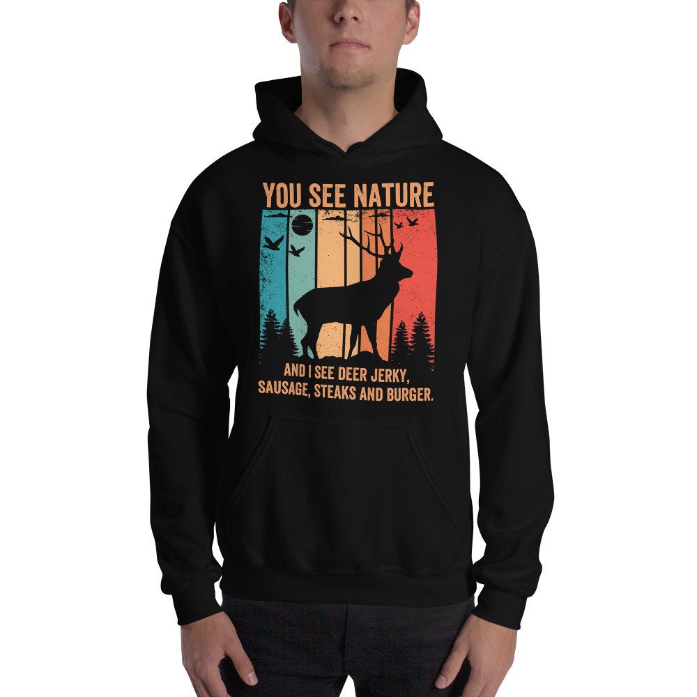 Deer Hunting Hoodie: Funny Hunter Saying, Soft Cotton Blend