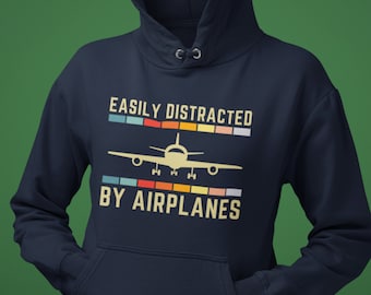 Airplane hoodie, Easily distracted by airplanes hoodie, airplane lover gift, aviation hoodie, gift for airline pilots, funny pilot hoodie