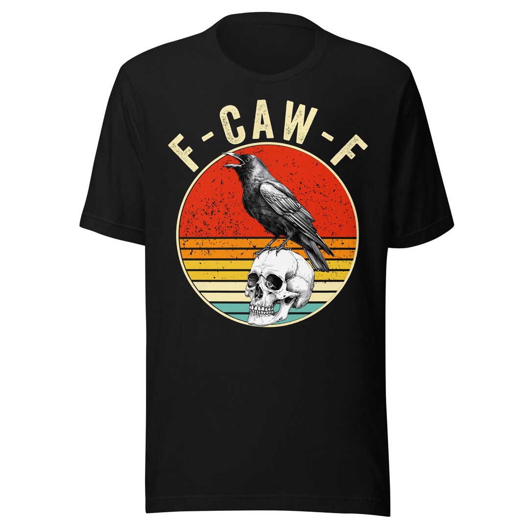 F-Caw-F Funny Gothic Raven - F Caw F Crow - T-Shirt