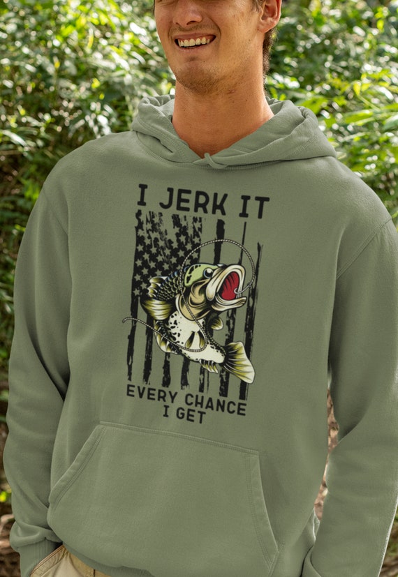 I Jerk It Every Chance I Get Hoodie, Funny Fishing Hoodie, Fishing Gifts  for Men, Bass Fishing Hoodie, -  Sweden