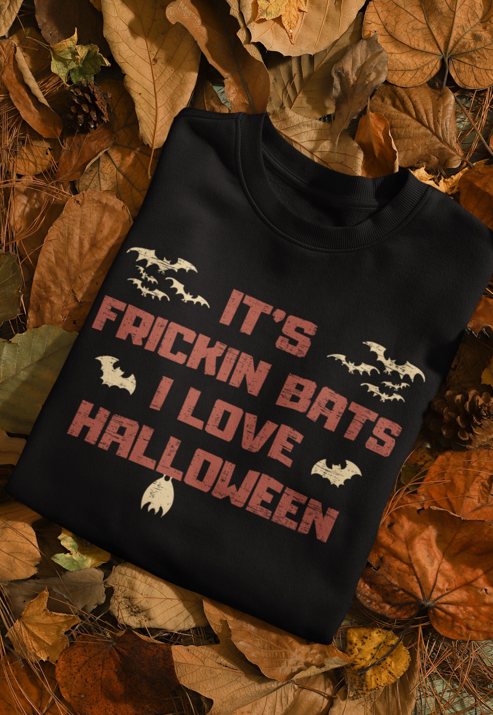 Frickin Bats I Love Halloween Shirt 