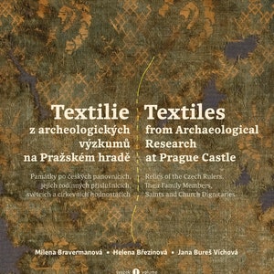 Textiles from Archaeological Research at Prague Castle, a book in English and Czech, 10th-18th century textiles from Prague, Bohemia