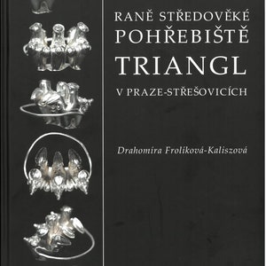Early medieval cemetery of Triangl, Prague, Czech Republic, a book about 9th-10th century Bohemian material culture, including jewellery
