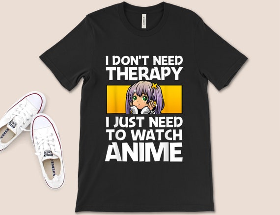 I Just Need to Watch Anime T-shirt Funny Anime Shirt Cute - Etsy I Just Need to Watch Anime T-shirt Funny Anime Shirt Cute - Etsy