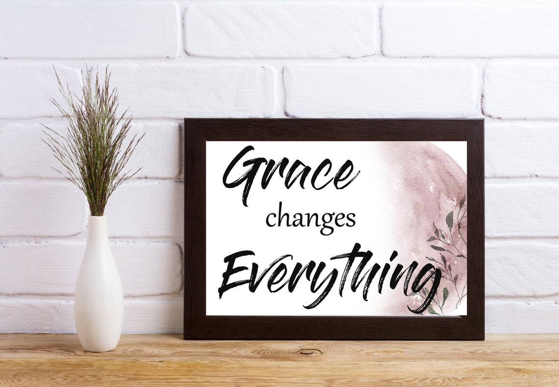 Grace Changes Everything Downloadable Art Etsy(04)