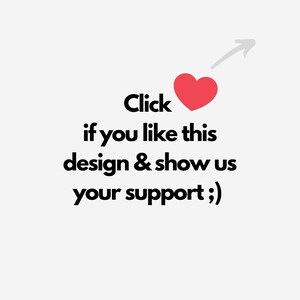 May include: Click the red heart if you like this design & show us your support :)