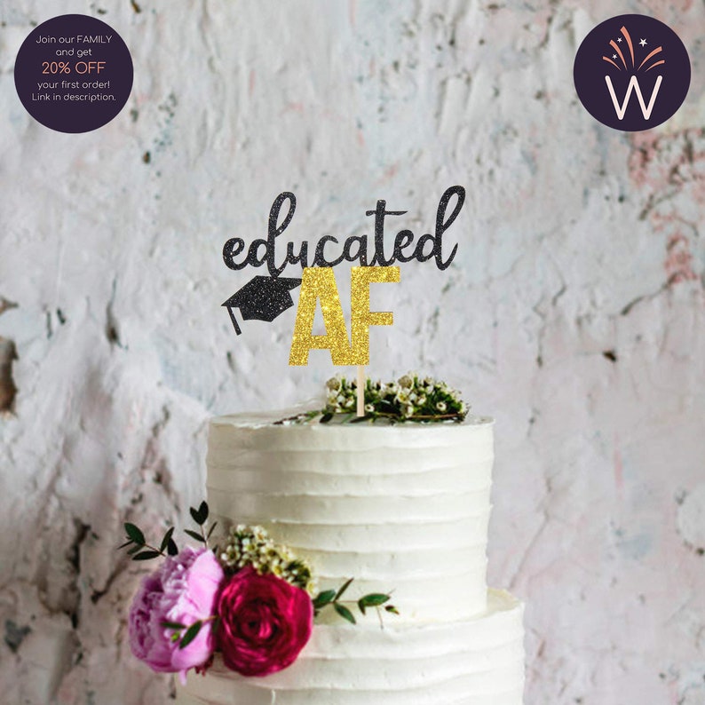Graduation Topper Graduation Cake Topper Graduation Party Graduation Cake Cake Topper| Educated AF Cake Topper