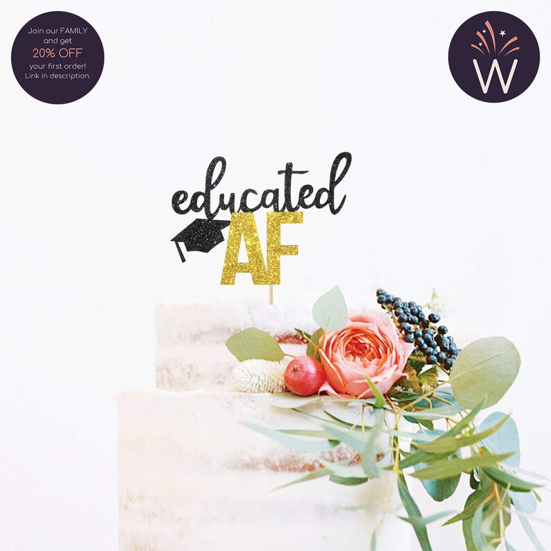 Graduation Topper Graduation Cake Topper Graduation Party Graduation Cake Cake Topper| Educated AF Cake Topper