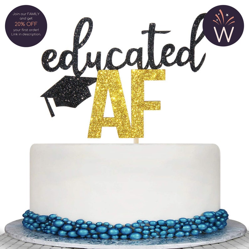 Graduation Topper Graduation Cake Topper Graduation Party Graduation Cake Cake Topper| Educated AF Cake Topper